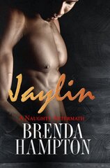 Jaylin: A Naughty Aftermath: Naughty Series цена и информация | Фантастика, фэнтези | kaup24.ee