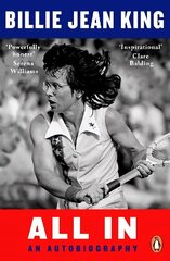 All In: The Autobiography of  Billie Jean King цена и информация | Биографии, автобиогафии, мемуары | kaup24.ee