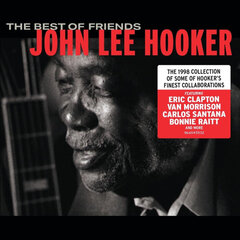 CD John Lee Hooker - The Best Of Friends цена и информация | Виниловые пластинки, CD, DVD | kaup24.ee