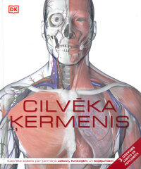 Cilvēka ķermenis 3. izdevums labots un papildināts цена и информация | Энциклопедии, справочники | kaup24.ee