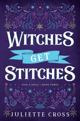 Witches Get Stitches: Stay A Spell Book 3, Volume 3 hind ja info | Fantaasia, müstika | kaup24.ee