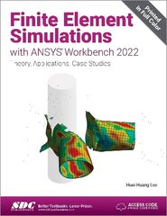 Finite Element Simulations with ANSYS Workbench 2022: Theory, Applications, Case Studies hind ja info | Majandusalased raamatud | kaup24.ee