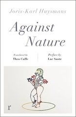 Against Nature (riverrun editions): a new translation of the compulsively readable cult classic цена и информация | Фантастика, фэнтези | kaup24.ee