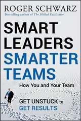 Smart Leaders, Smarter Teams: How You and Your Team Get Unstuck to Get Results hind ja info | Majandusalased raamatud | kaup24.ee