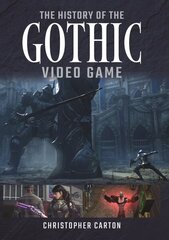 History of the Gothic Video Game цена и информация | Книги по экономике | kaup24.ee