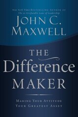 Difference Maker: Making Your Attitude Your Greatest Asset ITPE Edition hind ja info | Majandusalased raamatud | kaup24.ee