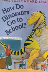 How Do Dinosaurs Go To School? цена и информация | Книги для малышей | kaup24.ee