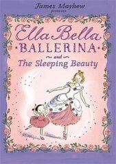 Ella Bella Ballerina and the Sleeping Beauty цена и информация | Книги для малышей | kaup24.ee