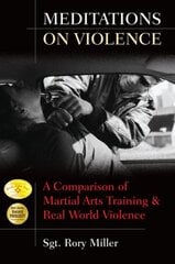 Meditations on Violence: A Comparison of Martial Arts Training and Real World Violence New edition hind ja info | Tervislik eluviis ja toitumine | kaup24.ee