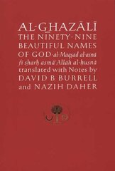 Al-Ghazali on the Ninety-nine Beautiful Names of God: Al-Maqsad al-Asna fi Sharh Asma' Allah al-Husna цена и информация | Духовная литература | kaup24.ee