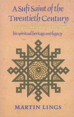 Sufi Saint of the Twentieth Century: Shaikh Ahmad al-'Alawi 2nd New edition цена и информация | Духовная литература | kaup24.ee