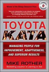 Toyota Kata: Managing People for Improvement, Adaptiveness and Superior Results цена и информация | Книги по экономике | kaup24.ee