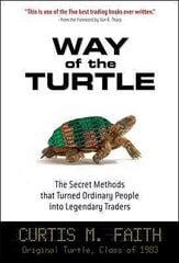 Way of the Turtle: The Secret Methods that Turned Ordinary People into Legendary Traders hind ja info | Majandusalased raamatud | kaup24.ee