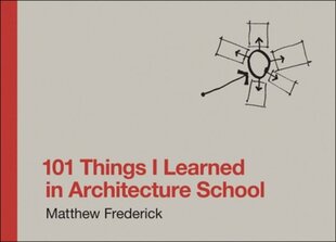 101 Things I Learned in Architecture School цена и информация | Книги по архитектуре | kaup24.ee