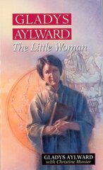 Gladys Aylward: The Little Woman цена и информация | Духовная литература | kaup24.ee