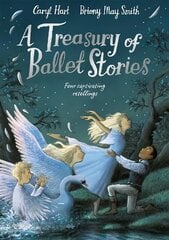 Treasury of Ballet Stories: Four Captivating Retellings hind ja info | Väikelaste raamatud | kaup24.ee