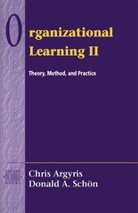 Organizational Learning II: Theory, Method, and Practice 2nd edition hind ja info | Majandusalased raamatud | kaup24.ee