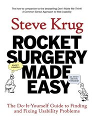 Rocket Surgery Made Easy: The Do-It-Yourself Guide to Finding and Fixing Usability Problems hind ja info | Majandusalased raamatud | kaup24.ee