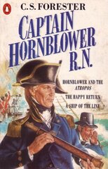 Captain Hornblower R.N.: Hornblower and the 'Atropos', The Happy Return, A Ship of the Line цена и информация | Фантастика, фэнтези | kaup24.ee