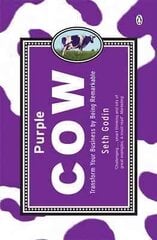 Purple Cow: Transform Your Business by Being Remarkable hind ja info | Majandusalased raamatud | kaup24.ee