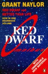 Red Dwarf Omnibus: Red Dwarf: Infinity Welcomes Careful Drivers & Better Than Life hind ja info | Fantaasia, müstika | kaup24.ee