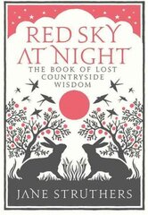 Red Sky at Night: The Book of Lost Country Wisdom цена и информация | Книги о питании и здоровом образе жизни | kaup24.ee