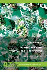 Taimmõtlemine: Vegetaalse elu filosoofia цена и информация | Книги по социальным наукам | kaup24.ee