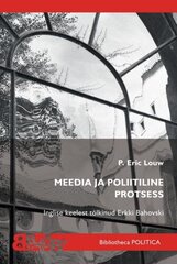 Meedia ja poliitiline protsess цена и информация | Книги по социальным наукам | kaup24.ee