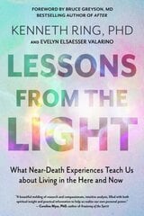 Lessons from the Light: What Near-Death Experiences Teach Us About Living in the Here and Now 10th Revised edition цена и информация | Книги по социальным наукам | kaup24.ee