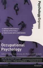 Psychology Express: Occupational Psychology: (Undergraduate Revision Guide) hind ja info | Ühiskonnateemalised raamatud | kaup24.ee