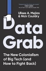 Data Grab: The new Colonialism of Big Tech and how to fight back hind ja info | Ajalooraamatud | kaup24.ee