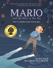 Mario and the Hole in the Sky: How a Chemist Saved Our Planet цена и информация | Книги для подростков и молодежи | kaup24.ee