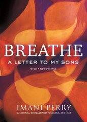 Breathe: A Letter to My Sons hind ja info | Ühiskonnateemalised raamatud | kaup24.ee