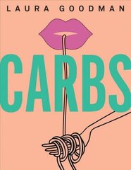 Carbs: From Weekday Dinners to Blow-out Brunches, Rediscover the Joy of the Humble Carbohydrate цена и информация | Книги рецептов | kaup24.ee