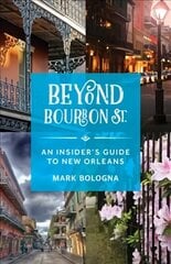 Beyond Bourbon St.: An Insider's Guide to New Orleans цена и информация | Путеводители, путешествия | kaup24.ee