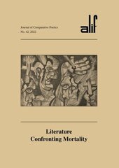 Alif: Journal of Comparative Poetics, no. 42: Literature Confronting Mortality hind ja info | Ajalooraamatud | kaup24.ee