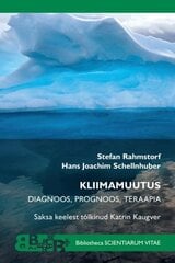 Kliimamuutus. Diagnoos, Prognoos, Teraapia цена и информация | Энциклопедии, справочники | kaup24.ee