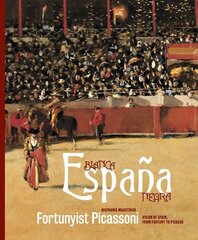 Espa&#241;a blanca y negra : Hispaania maastikud Fortunyist Picassoni - Espa?a Blanca y Negra: Vision of Spain, from Fortuny to Picasso цена и информация | Книги об искусстве | kaup24.ee