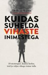 Kuidas suhelda vihaste inimestega hind ja info | Eneseabiraamatud | kaup24.ee