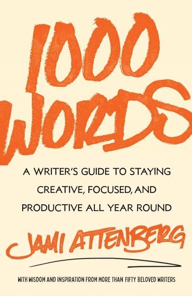 1000 Words: A Writer's Guide to Staying Creative, Focused, and Productive All Year Round hind ja info | Võõrkeele õppematerjalid | kaup24.ee