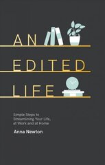 Edited Life: Simple Steps to Streamlining your Life, at Work and at Home цена и информация | Самоучители | kaup24.ee