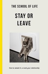 School of Life - Stay or Leave: How to remain in, or end, your relationship 2nd edition цена и информация | Самоучители | kaup24.ee