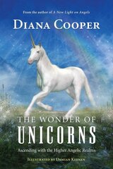 Wonder of Unicorns: Ascending with the Higher Angelic Realms 2nd Edition, New Color Edition hind ja info | Eneseabiraamatud | kaup24.ee