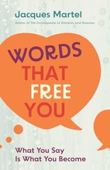 Words That Free You: What You Say Is What You Become цена и информация | Самоучители | kaup24.ee