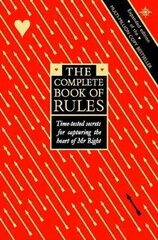 Complete Book of Rules: Time Tested Secrets for Capturing the Heart of Mr. Right New edition цена и информация | Самоучители | kaup24.ee