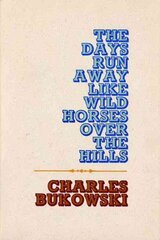 Days Run Away Like Wild Horses цена и информация | Поэзия | kaup24.ee