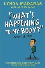 What's Happening to My Body? Book for Boys: Revised Edition 3rd edition hind ja info | Noortekirjandus | kaup24.ee