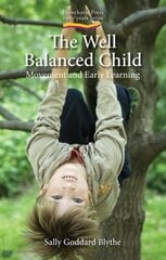 Well Balanced Child: Movement and Early Learning 2nd Revised edition hind ja info | Eneseabiraamatud | kaup24.ee