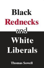 Black Rednecks & White Liberals: Hope, Mercy, Justice and Autonomy in the American Health Care System hind ja info | Ühiskonnateemalised raamatud | kaup24.ee