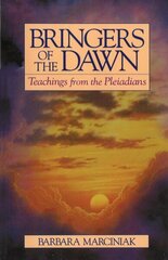 Bringers of the Dawn: Teachings from the Pleiadians цена и информация | Самоучители | kaup24.ee